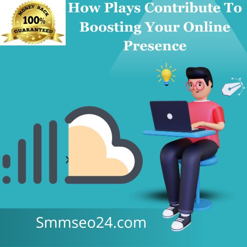 How Plays Contribute To Boosting Your Online Presence