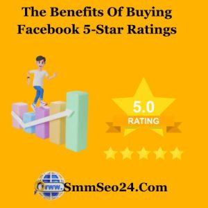 The Benefits Of Buying Facebook 5-Star Ratings