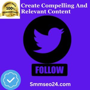 Create Compelling And Relevant Content