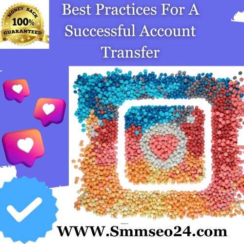 Best Practices For A Successful Account Transfer*