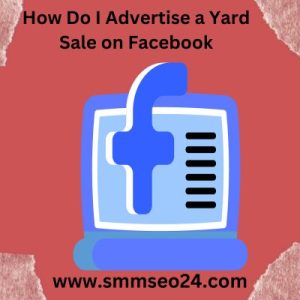How Do I Advertise a Yard Sale on Facebook