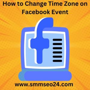 How to Change Time Zone on Facebook Event