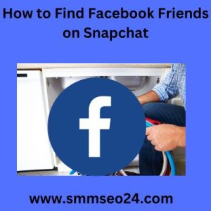 How to Find Facebook Friends on Snapchat