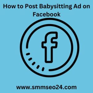 How to Post Babysitting Ad on Facebook