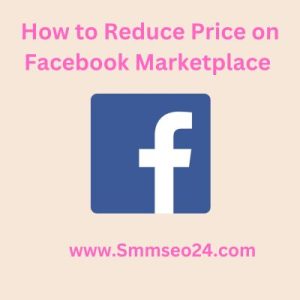 How to Reduce Price on Facebook Marketplace