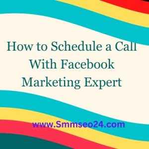 How to Schedule a Call With Facebook Marketing Expert
