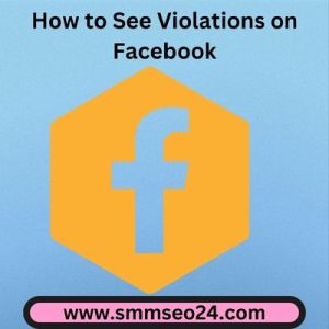How to See Violations on Facebook