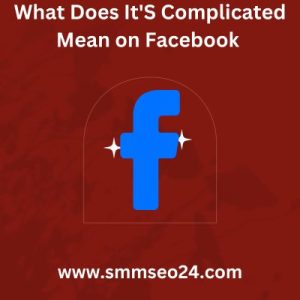 What Does It'S Complicated Mean on Facebook