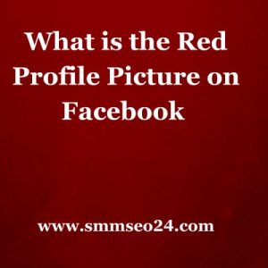 What is the Red Profile Picture on Facebook