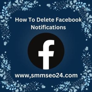 How To Delete Facebook Notifications