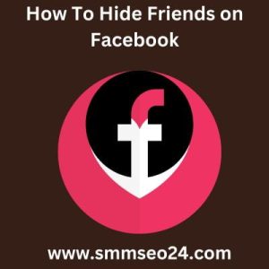 How To Hide Friends on Facebook