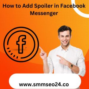 How to Add Spoiler in Facebook Messenger