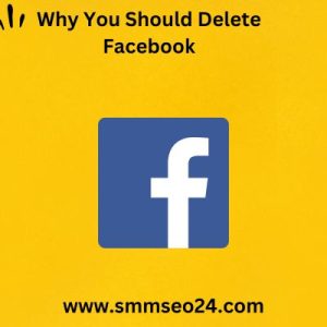 Why You Should Delete Facebook