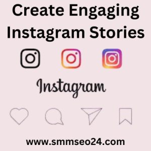 Create Engaging Instagram Stories