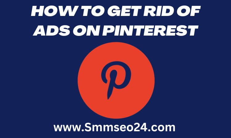How to Get Rid of Ads on Pinterest