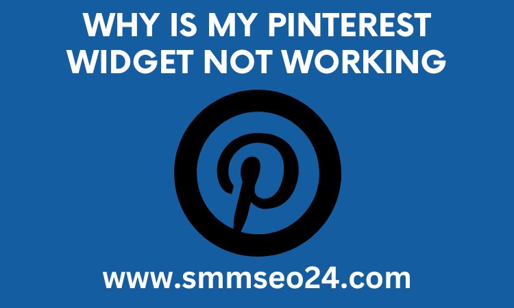 Why is My Pinterest Widget Not Working