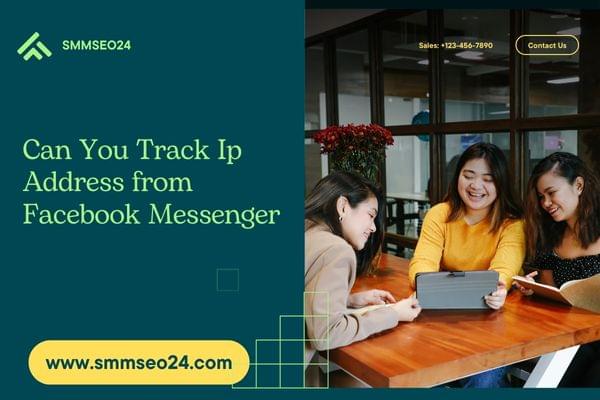 Can You Track Ip Address from Facebook Messenger