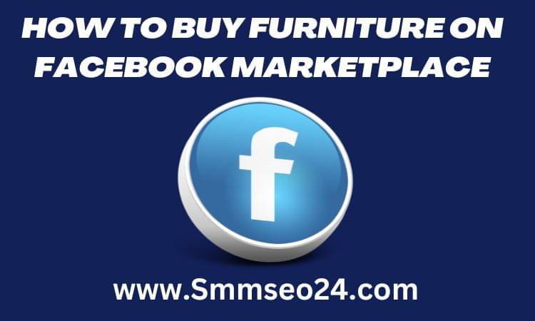 How to Buy Furniture on Facebook Marketplace